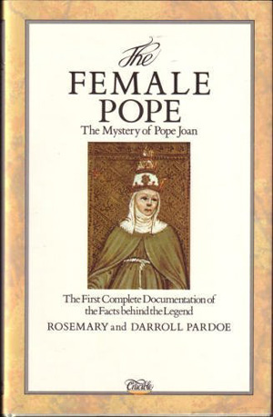 «The Female Pope: The Mystery of Pope Joan»